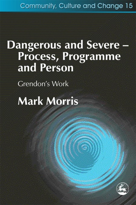 Dangerous and Severe – Process, Programme and Person