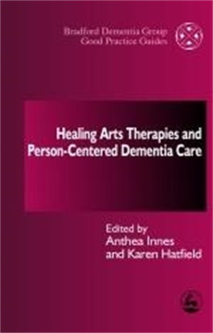 Healing Arts Therapies and Person-Centred Dementia Care