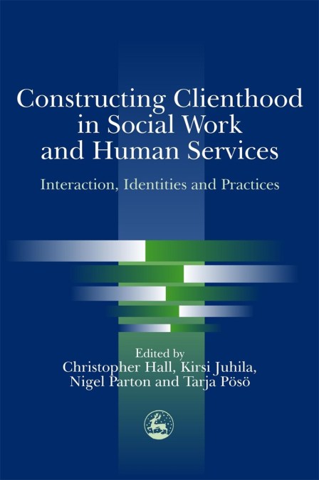 Constructing Clienthood in Social Work and Human Services