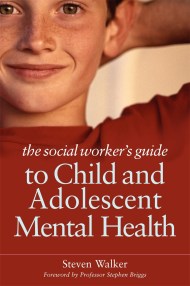 The Social Worker’s Guide to Child and Adolescent Mental Health