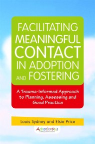 Facilitating Meaningful Contact in Adoption and Fostering