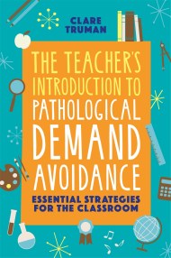 The Teacher’s Introduction to Pathological Demand Avoidance