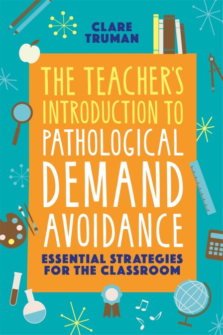 The Teacher’s Introduction to Pathological Demand Avoidance