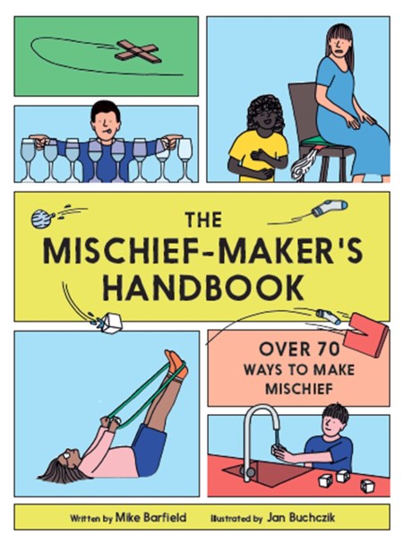 The Mischief Maker’s Handbook