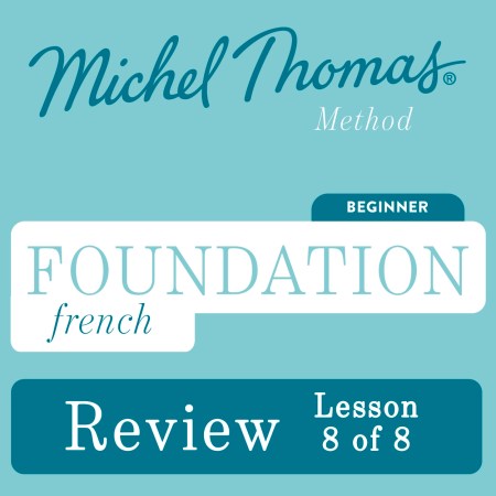 Foundation French (Michel Thomas Method) – Lesson Review (8 of 8)