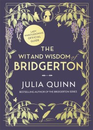 The Wit and Wisdom of Bridgerton: Lady Whistledown's Official Guide