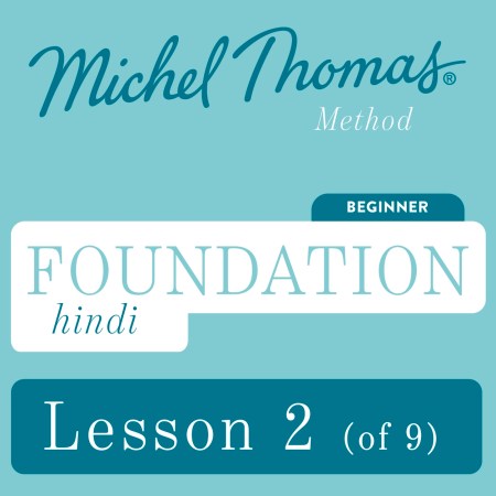 Foundation Hindi (Michel Thomas Method) – Lesson 2 of 9