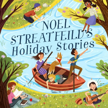 Noel Streatfeild’s Holiday Stories