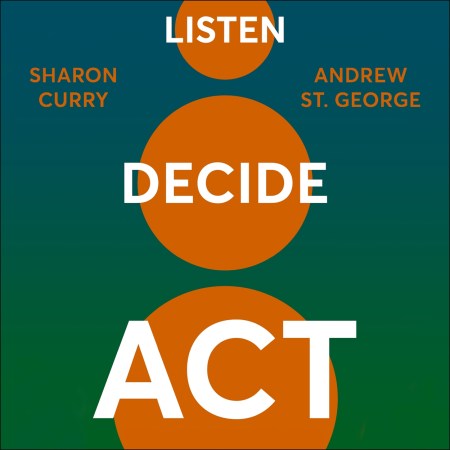 Listen. Decide. Act.