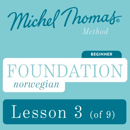 Foundation Norwegian (Michel Thomas Method) – Lesson 3 of 9