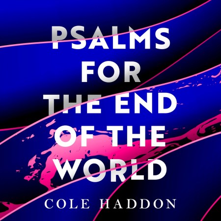 Psalms For The End Of The World