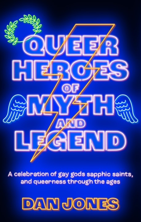 Queer Heroes of Myth and Legend