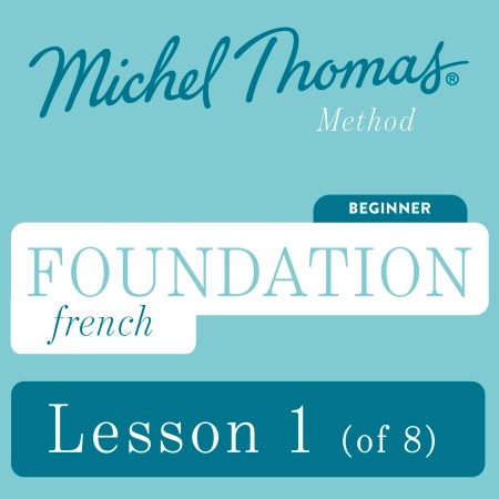 Foundation French (Michel Thomas Method) – Lesson 1 of 8