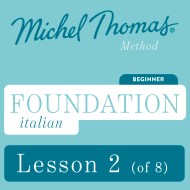 Foundation Italian (Michel Thomas Method) – Lesson 2 of 8