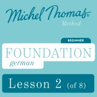 Foundation German (Michel Thomas Method) – Lesson 2 of 8