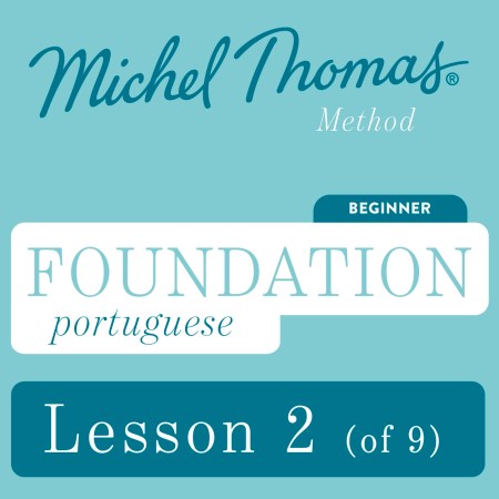 Foundation Portuguese (Michel Thomas Method) – Lesson 2 of 9