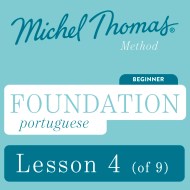 Foundation Portuguese (Michel Thomas Method) – Lesson 4 of 9