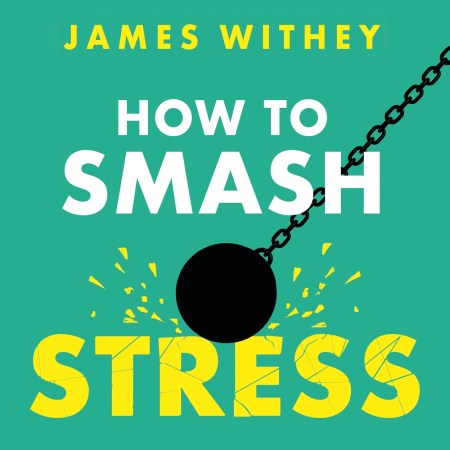 How to Smash Stress