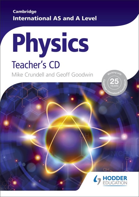 Cambridge International AS and A Level Physics Teacher’s CD