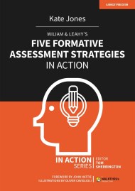 Wiliam & Leahy’s Five Formative Assessment Strategies in Action