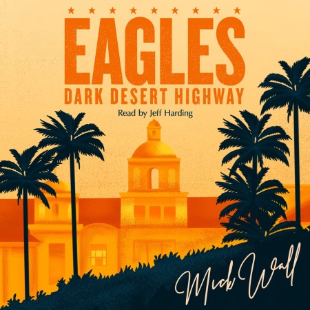 Eagles – Dark Desert Highway