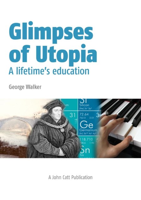 Glimpses of Utopia: A lifetime’s education