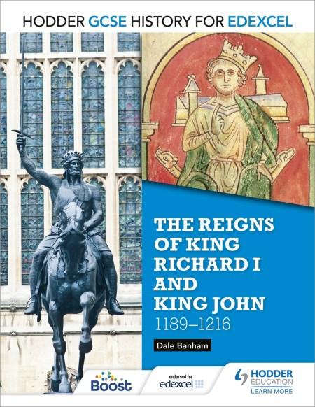 Hodder GCSE History for Edexcel: The reigns of King Richard I and King John, 1189-1216: Boost eBook