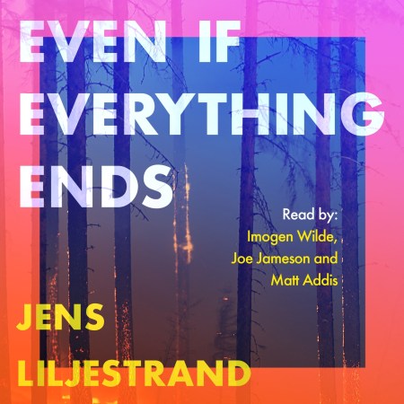 Even If Everything Ends