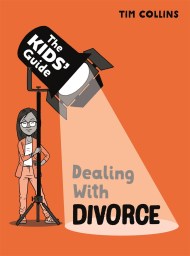 The Kids' Guide: Dealing with Divorce