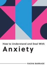 How to Understand and Deal with Anxiety