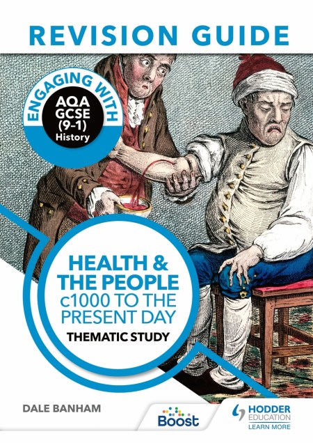 Engaging with AQA GCSE (9–1) History Revision Guide: Health and the people, c1000 to the present day: Boost eBook