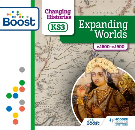 Changing Histories for KS3: Expanding Worlds, c.1600–c.1900: Boost Premium