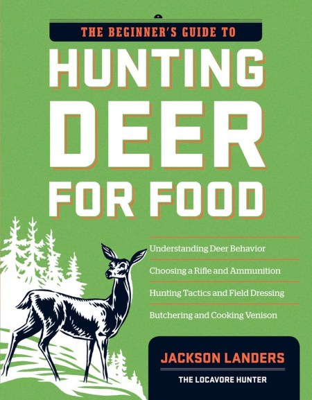 The Beginner’s Guide to Hunting Deer for Food