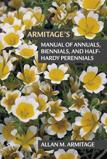 Armitage’s Manual of Annuals, Biennials, and Half-Hardy Perennials