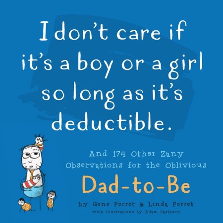 I Don’t Care If It’s A Boy Or A Girl So Long As It’s Deductible