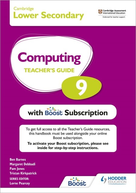 Cambridge Lower Secondary Computing 9 Teacher’s Guide with Boost Subscription