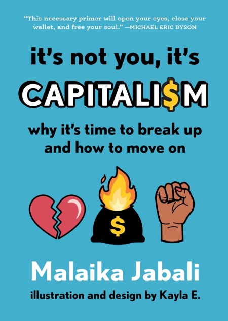 It’s Not You, It’s Capitalism