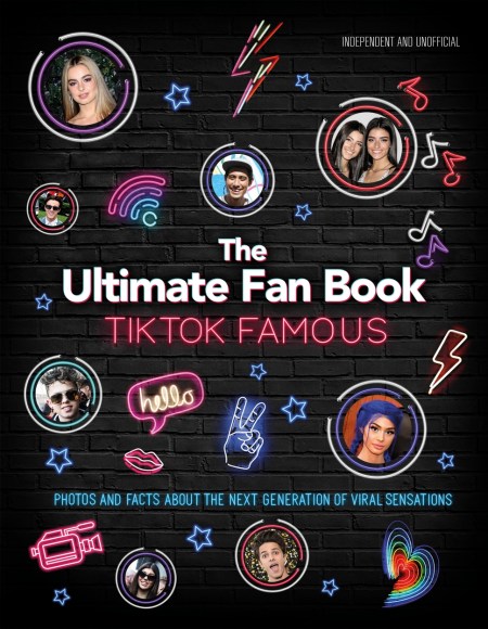 TikTok Famous – The Ultimate Fan Book