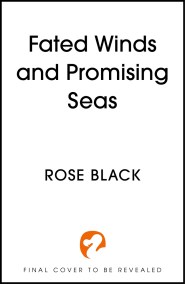 Fated Winds and Promising Seas
