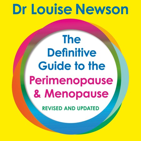 The Definitive Guide to the Perimenopause and Menopause – The Sunday Times bestseller 2024