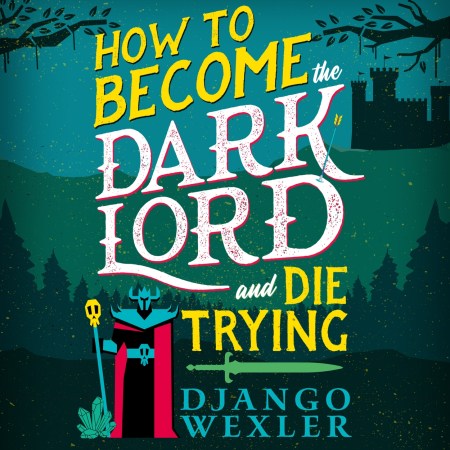 How to Become the Dark Lord and Die Trying