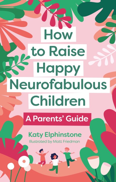 How to Raise Happy Neurofabulous Children