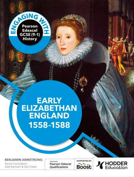 Engaging with Pearson Edexcel GCSE (9–1) History: Early Elizabethan England, 1558–88: Boost eBook