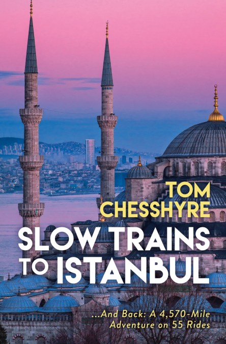 Slow Trains to Istanbul