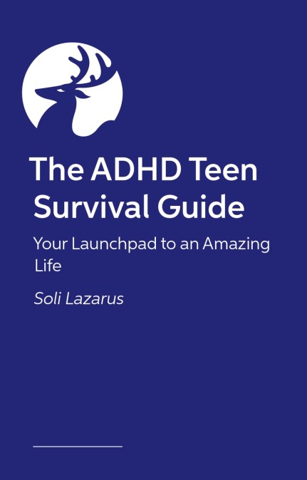 The ADHD Teen Survival Guide