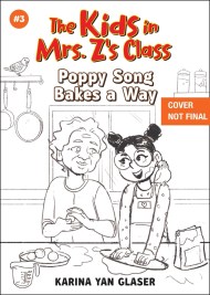 Poppy Song Bakes a Way (The Kids in Mrs. Z's Class #3)