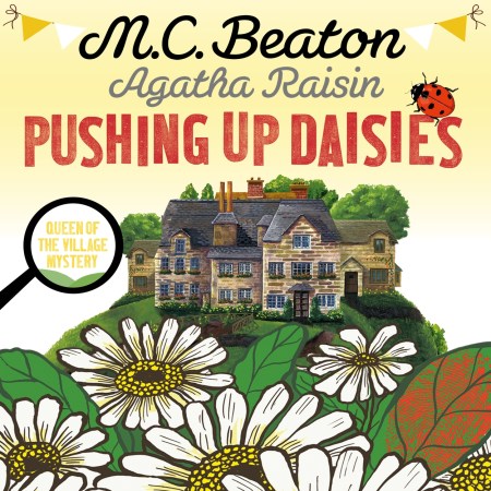 Agatha Raisin: Pushing up Daisies