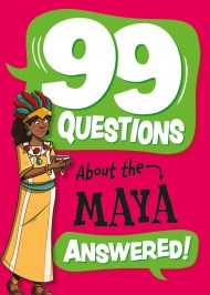 99 Questions About: The Maya