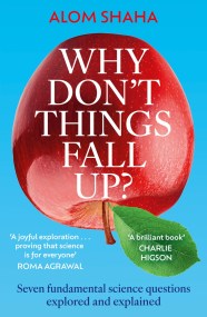 Why Don't Things Fall Up?