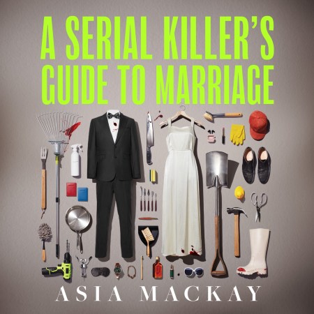 A Serial Killer’s Guide to Marriage